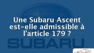 Une Subaru Ascent est-elle admissible à l’article 179 ?